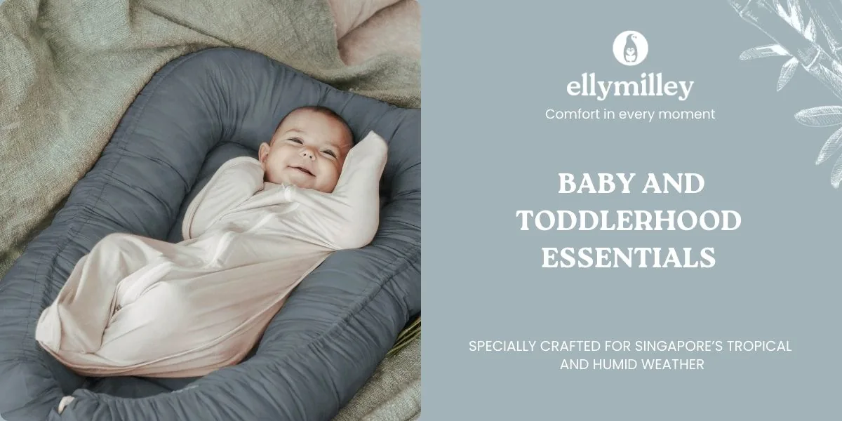 Elly Milley — baby and toddlerhood essentials, the Air Bamboo range crafted for Singapore's tropical, humid weather